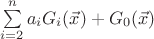 $\sum\limits_{i=2}^{n}a_i G_i(\vec{x}) + G_0(\vec{x})$