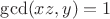 $\gcd(xz,y)=1$