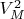 $V^2_M$