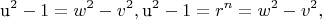 $${\text{u}}^2  - 1 = w^2  - v^2 ,{\text{u}}^2  - 1 = r^n  = w^2  - v^2 ,$$