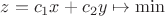 $z = c_{1}x + c_{2}y \mapsto \min$