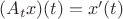 $(A_tx)(t)=x'(t)$