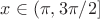 $x\in (\pi,3\pi/2]$