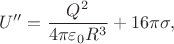 $$U''=\frac{Q^2}{4\pi\varepsilon_0R^3}+16\pi\sigma,$$