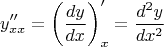 $$y''_{xx}=\left({\frac{dy}{dx}}\right)'_x=\frac{d^2y}{dx^2}$$