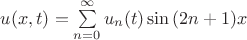 $u(x,t)=\sum\limits_{n=0}^{\infty} {u_n(t) \sin{(2n+1)x}}$
