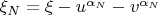 $\xi_N=\xi-u^{\alpha_N}-v^{\alpha_N}$