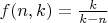 $f(n, k) = \frac{k}{k - n}$