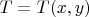 $T=T(x,y)$