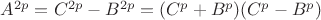 $A^{2p}=C^{2p}-B^{2p}=(C^p+B^p)(C^p-B^p)$