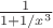 $\frac{1}{1+1/x^3}$