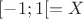 $[-1; 1[ = X$