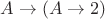 $A\to (A\to2)$