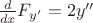 $\frac{d}{dx}F_{y'}=2y''$