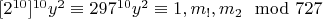 $[2 ^ {10}] ^ {10}y^2\equiv 297^{10}y^2\equiv {1, m_!,  m_2}\mod 727$