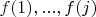 $f(1),...,f(j)$