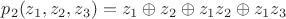 $p_2(z_1,z_2,z_3)=z_1\oplus z_2\oplus z_1z_2 \oplus z_1z_3$