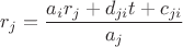 $r_{j}=\dfrac{a_{i}r_{j}+d_{ji}t+c_{ji}}{a_{j}}$