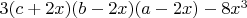 $3(c+2x)(b-2x)(a-2x)-8x^3$