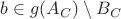 $b \in g(A_C) \setminus B_C$