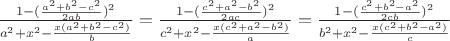 $\frac{1-(\frac{a^2+b^2-c^2}{2ab})^2}{a^2+x^2-\frac{x(a^2+b^2-c^2)}{b}}=\frac{1-(\frac{c^2+a^2-b^2}{2ac})^2}{c^2+x^2-\frac{x(c^2+a^2-b^2)}{a}}=\frac{1-(\frac{c^2+b^2-a^2}{2cb})^2}{b^2+x^2-\frac{x(c^2+b^2-a^2)}{c}}$