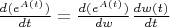 $\frac{d(e^{A(t)})}{dt}=\frac{d(e^{A(t)})}{dw} \frac{dw(t)}{dt}$