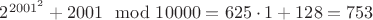 $2^{2001^2}+2001\mod 10000=625\cdot1+128=753$