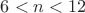 $6<n<12$