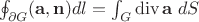 $\oint_{\partial G} (\mathbf a,\mathbf n) dl=\int_G \operatorname{div}\mathbf a\; dS$