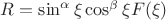 $R=\sin^\alpha{\xi}\cos^\beta{\xi}F(\xi)$