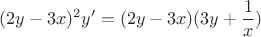 $$(2y-3x)^2 y'=(2y-3x)(3y+\frac{1}{x})$$