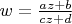 $w=\frac{az+b}{cz+d}$