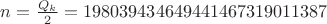 $n=\frac{Q_k}{2} = 198039434649441467319011387$