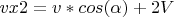 $vx2=v*cos(\alpha)+2V$