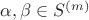 $\alpha, \beta \in S^{(m)}$
