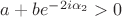 $a+be^{-2i\alpha_2}>0$