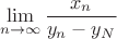 $$\lim\limits_{n\to \infty} \frac{x_n}{y_n-y_N}$$