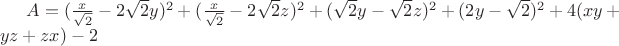 $A=(\frac{x}{\sqrt{2}}-2\sqrt{2}y)^2+(\frac{x}{\sqrt{2}}-2\sqrt{2}z)^2+(\sqrt{2}y-\sqrt{2}z)^2+(2y-\sqrt{2})^2+4(xy+yz+zx)-2$