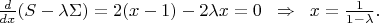 $\[
\frac{d}{dx}(S-\lambda\Sigma)=2(x-1)-2\lambda x=0
\;\;\Rightarrow\;\; x=\frac{1}{1-\lambda}.
\]$