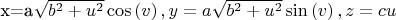x=a\sqrt {{b}^{2}+{u}^{2}}\cos \left( v \right),
y=a\sqrt {{b}^{2}+{u}^{2}}\sin \left( v \right)
,z=cu