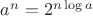 $a^n = 2^{n \log a}$