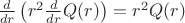 $\frac d {dr} \left(r^2 \frac d {dr} Q(r)\right) = r^2 Q(r)$ $\frac d {dr} \left(r^2 \frac d {dr} Q(r)\right) = r^2 Q(r)$