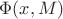 $\Phi(x,M)$