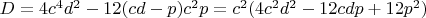 $D=4c^4d^2-12(cd-p)c^2p=c^2(4c^2d^2-12cdp+12p^2)$