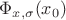 $\Phi_{x, \sigma}(x_0)$