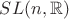 $SL(n,\mathbb{R})$ $SL(n,\mathbb{R})$