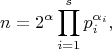 $$n=2^\alpha\prod_{i=1}^sp_i^{\alpha_i},$$