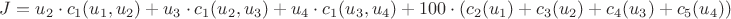 ${J = u_2\cdot c_1(u_1,u_2)+u_3\cdot c_1(u_2,u_3)+u_4\cdot c_1(u_3,u_4)+100\cdot (c_2(u_1)+c_3(u_2)+c_4(u_3)+c_5(u_4))}
$
