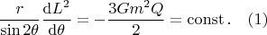 $$\dfrac{r}{\sin 2\theta}\dfrac{{\rm d}L^2}{{\rm d}\theta}=-\dfrac{3Gm^2Q}{2}=\operatorname{const}. \quad (1)$$
