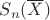 $S_n(\overline{X})$ $S_n(\overline{X})$